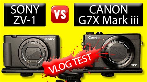 Sony Zv Vs Canon G X Mark Iii Real World Vlog Test Youtube