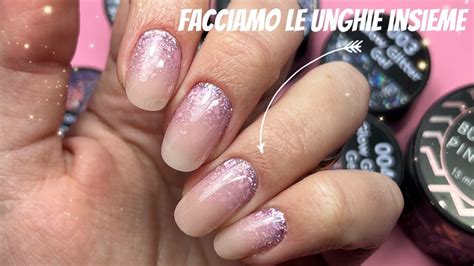 GLITTER SFUMATI NEL GIRO CUTICOLA E COPERTURA SENZA LIMATURA NUOVI GEL