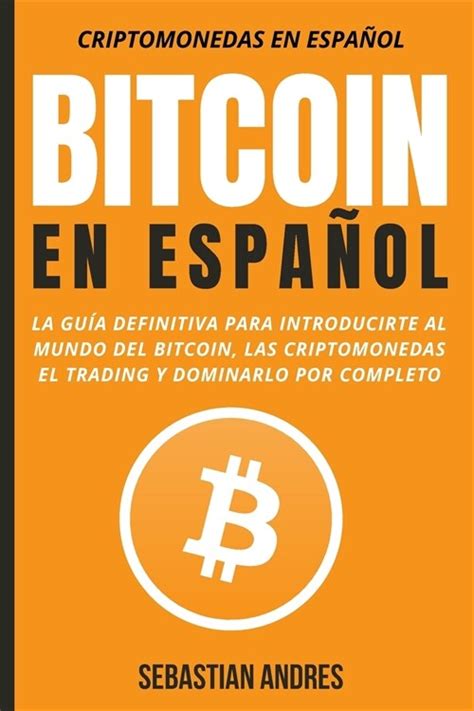 알라딘 Bitcoin en Espa l La gu definitiva para introducirte al mundo