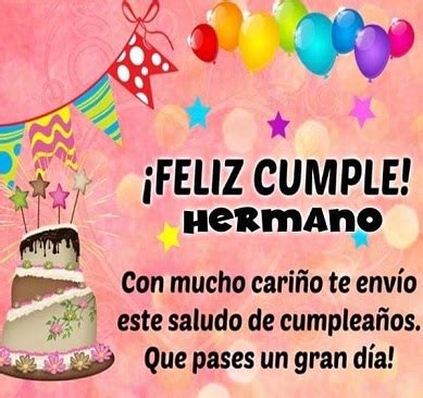 Que la Pases Bonito Hermano Feliz Cumpleaños Que La Pases Bonito