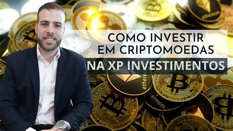 COMO INVESTIR EM CRIPTOMOEDAS NA XP INVESTIMENTOS YouTube