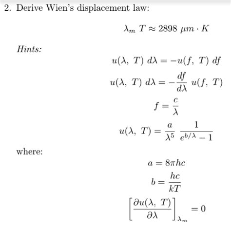 Solved 2 Derive Wien s displacement law λη Τ8 2898 μm K Chegg