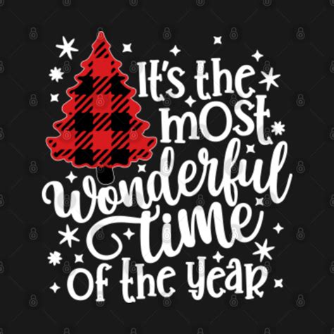 Its The Most Wonderful Time Of The Year Its The Most Wonderful Time Of The Year T Shirt