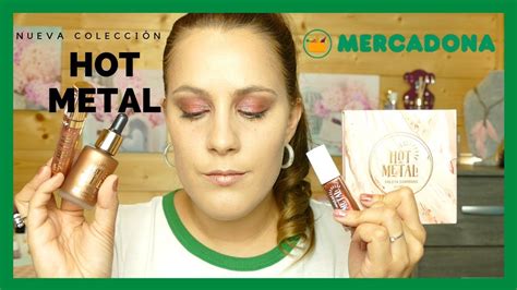 Nueva Coleccion De Maquillaje MERCADONA Hot Metal Deliplus YouTube