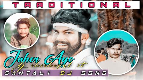 Jaher Ayo Traditional New Santhali Dj Remix New Santhali Video