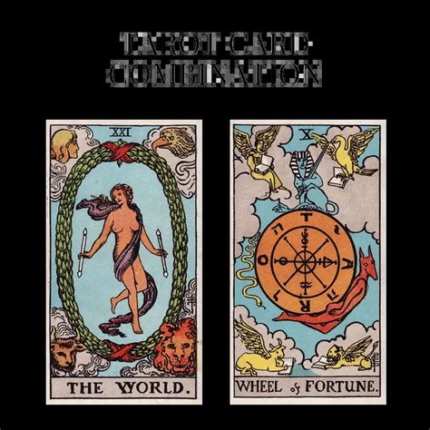 The World AND Wheel Of Fortune Tarot Card Combination