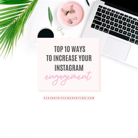 Top 10 Ways To Increase Instagram Engagement — Flair Marketing