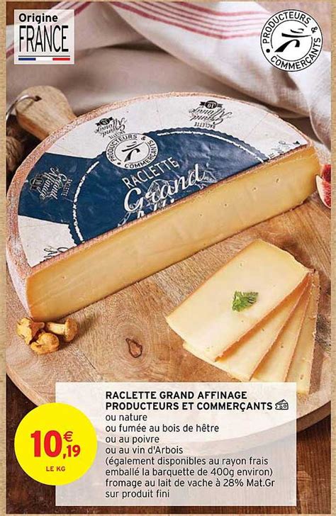 Promo Raclette Grand Affinage Producteurs Et Commerçants chez