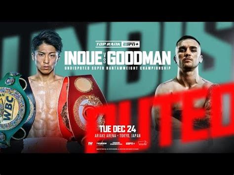 Inoue Vs Goodman Is On Boxing Naoyainoue Samgoodman Espnboxing