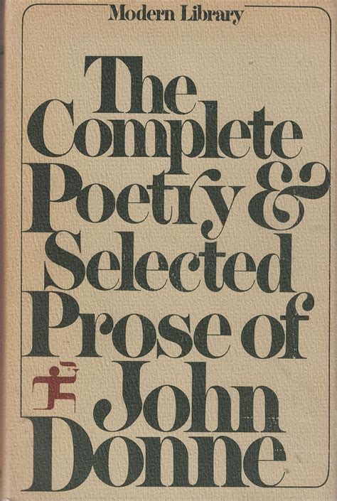 The Complete Poetry And Selected Prose Of John Donne Donne John