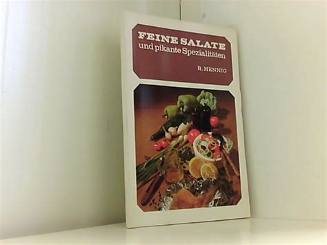 Richard Hennig Feine Salate Und Pikante Spezialit Ten Gut Taschenbuch