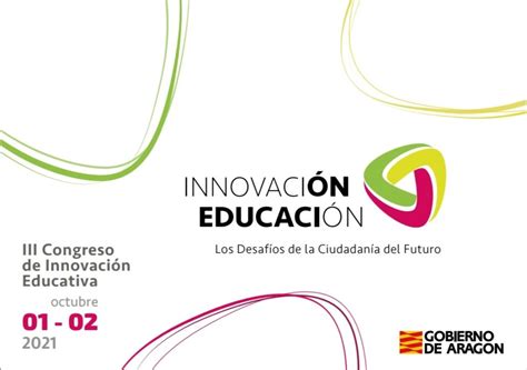 Aragón Se Convertirá En Epicentro De La Innovación Educativa Con La Colaboración De Nuestra