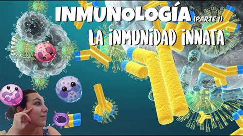 Inmunología Parte 1 La inmunidad innata 2º de bachiller YouTube