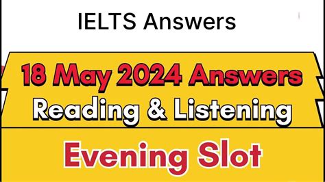 18 May 2024 Ielts Exam Review With Reading And Listening Answers Ll Evening Slot L Academic Gt