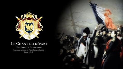 Le Chant du départ National Anthem of First French Empire 1804