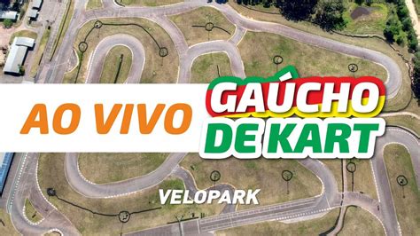 VELOPARK GAÚCHO DE KART AO VIVO YouTube