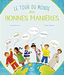 Le Tour Du Monde Des Bonnes Mani Res Savoir Se Pr Senter Saluer