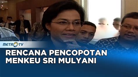 Rencana Pencopotan Menkeu Sri Mulyani Dok 2010 YouTube