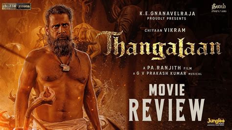 Thangalaan Movie Review Vikram Malavika Mohanan Parvathy