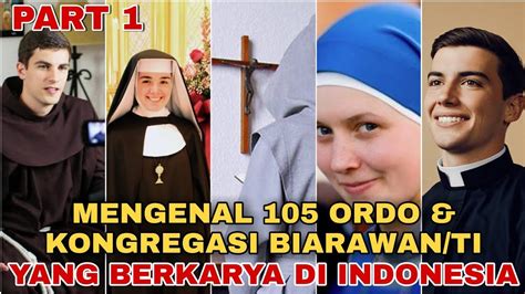 Part 1 Mengenal 105 Ordo And Kongregasi Biarawanti Yg Berkarya Di