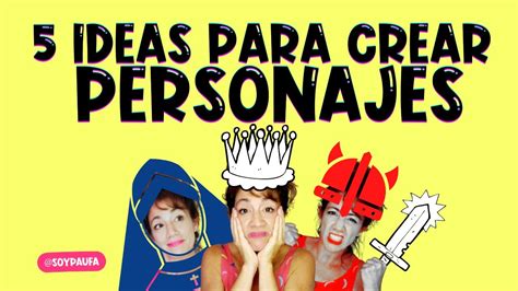 Como Crear Un Personaje Teatral Ideas Que Te Van A Alucinar Youtube