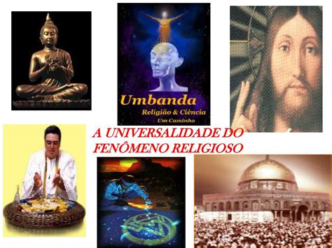 PPT A UNIVERSALIDADE DO FENÔMENO RELIGIOSO PowerPoint Presentation