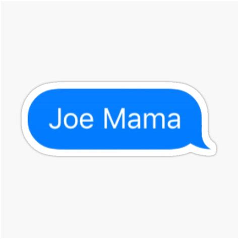 "Joe mama meme in text message bubble" Sticker for Sale by baller-11 ...