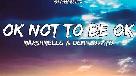 Marshmello Demi Lovato Ok Not To Be Ok Lyrics 7 Clouds Release