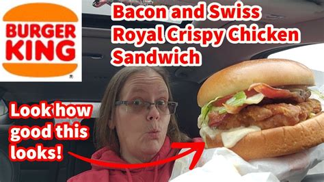 Burger King Bacon And Swiss Royal Crispy Chicken Sandwich Review Youtube