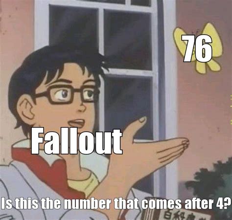 Fallout 76 - Meme by Firedude :) Memedroid