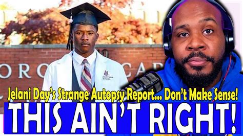 Jelani Days Strange Autopsy Something Aint Right Youtube