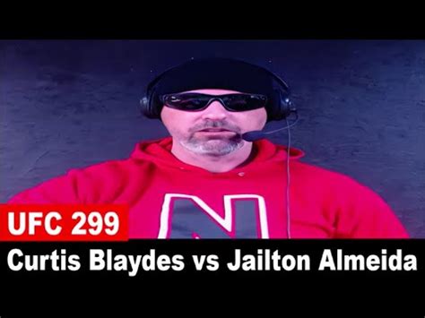 UFC 299 Curtis Blaydes Vs Jailton Almeida PREDICTION YouTube