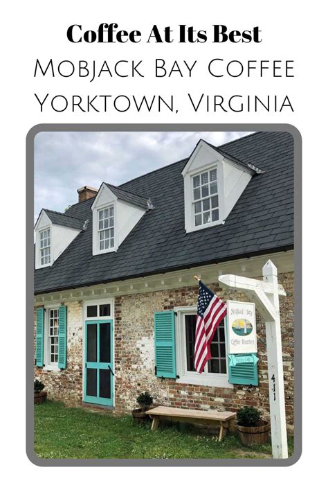 In The Picture Postcard Village Of Yorktown Mobjack Bay Coffee