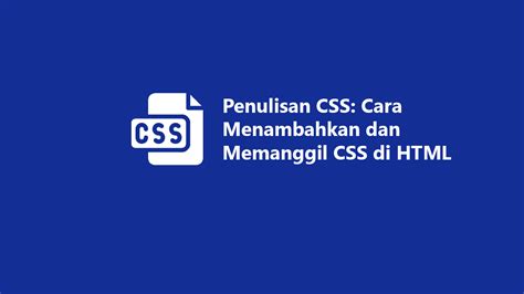 Penulisan CSS Cara Menambahkan Dan Memanggil CSS Di HTML