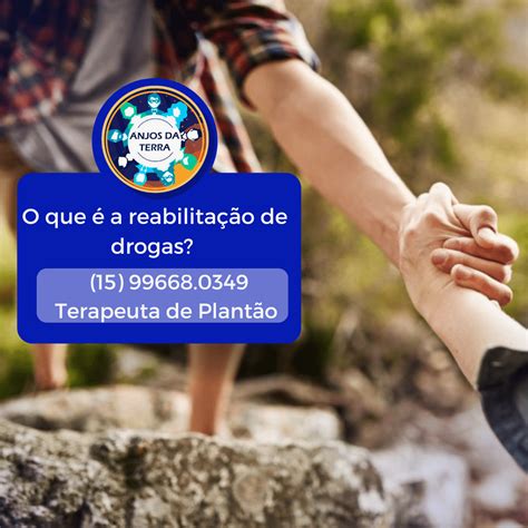 Reabilitação Drogas O Que é A Reabilitação De Drogas