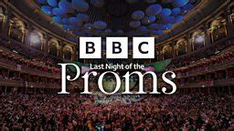 BBC Radio 3 BBC Proms Last Night Tickets Information