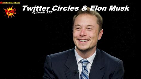 Elon Musk And Twitter Circles