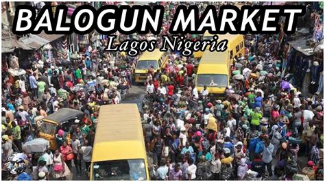 Follow Me To Balogun Market Lagos Nigeria The Typical Nigerian