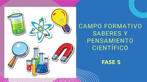 Campo Formativo Saberes Y Pensamiento Cient Fico Fase Youtube