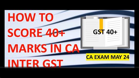 Easily Score 40 Marks In Gst Ca Inter May 2024 Last 10 Days Study