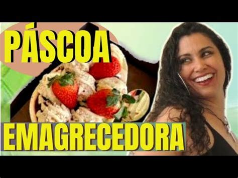 Como ser saudável na Páscoa 2021 Páscoa inacreditável emagrecedora