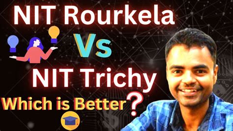 Nit Trichy Vs Nit Rourkela Which Is Better Average Highest Package