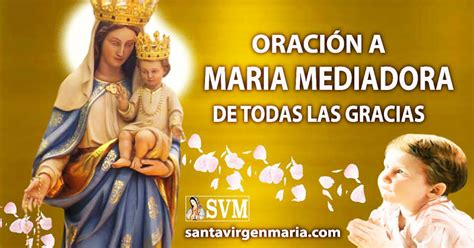 Oracion A Maria Mediadora De Todas Las Gracias