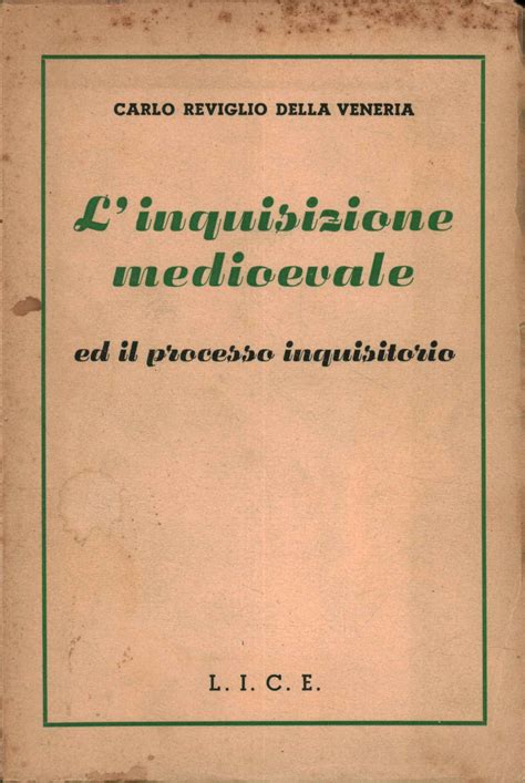 L Inquisizione Medioevale Ed Il Processo Inquisitorio Carlo Reviglio