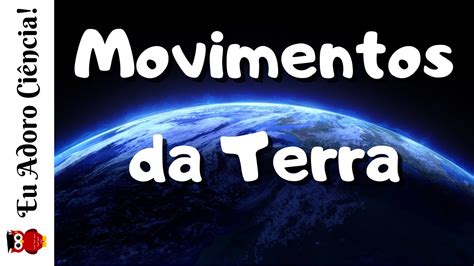 Movimentos Da Terra Rotação E Translação Revolução Youtube