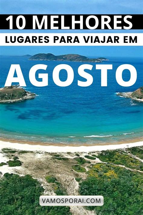 Melhores Lugares Para Viajar Em Agosto No Brasil Melhores