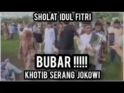 HEBOH SHOLAT IDUL FITRI BUBAR KHOTIB BAHAS JOKOWI DAN KECURANGAN PEMILU