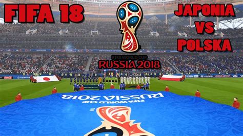 FIFA 18 World Cup 2018 MŚ 2018 Japonia vs Polska Polish