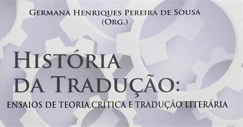 Historiografia Da Tradu O No Brasil Hist Ria Da Tradu O Ensaios De