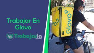 Trabajar en Glovo Cómo Aplicar Requisitos Pago CV y Más Trabajarla